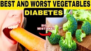 7 Best VEGETABLES for DIABETES and the 5 WORST VEGETABLES for DIABETICS