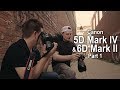 Canon 5d Mark IV & 6D Mark II   - Part 1