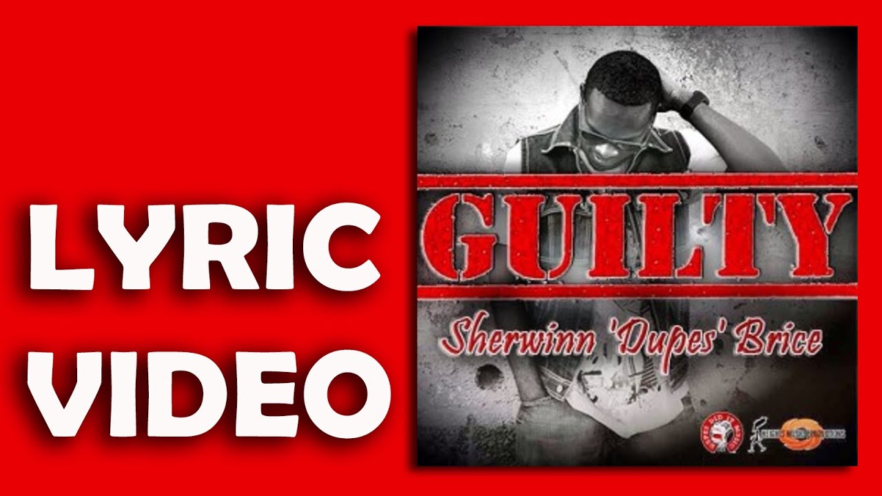 Regardez Sherwinn "Dupes" Brice - Guilty (Lyrics Video) sur YouTube Regardez Sherwinn "Dupes" Brice - Guilty (Lyrics Video) sur YouTube