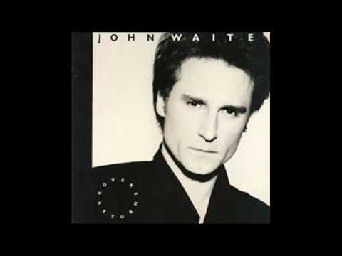 John Waite - If Anybody Had A Heart