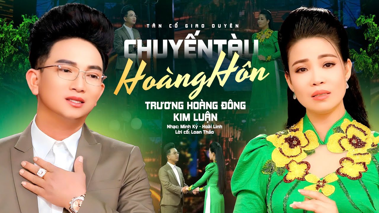 Tân cổ CHUYẾN TÀU HOÀNG HÔN - Trương Hoàng Đông ft Kim Luận | Vọng cổ mới nhất 2025