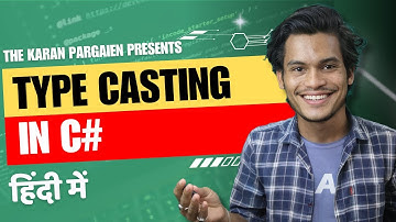 (Hindi) Type Casting In C# | The Karan Pargaien