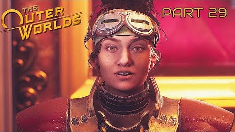 The Outer Worlds Part 29 - Don