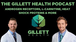 The Gillett Health Podcast: Androgen Receptors, L-Carnitine, Heat Shock Proteins, & More