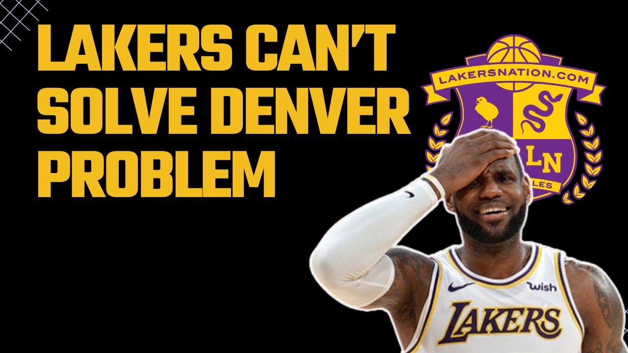 Analysis: Lakers frustrated they can't beat Nuggets, and the problem ...