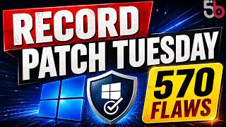 A Record Breaking 570 Flaws and Microsoft Wants You to Patch Faster