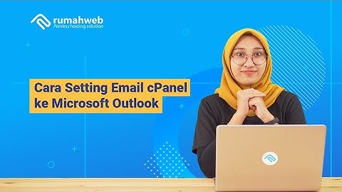 Cara Setting Email cPanel ke Microsoft Outlook