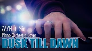 ZAYN - Dusk Till Dawn ft. Sia (Piano Orchestra Cover)