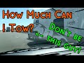 How Much Can I Tow? - Towing & Payload Capacity Explained- MUST WATCH IF TOWING!