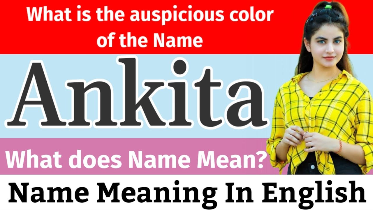 Ankita Name Meaning In English Ankita Meaning What Is The Meaning ankita-name-meaning-in-english-ankita-meaning-what-is-the-meaning