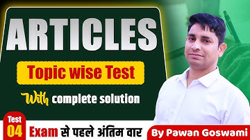 Articles | Topic Wise Test 04 | With Complete Solution | Exam से पहले अंतिम बार | Pawan Goswami