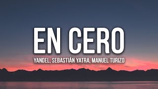 Yandel, Sebastián Yatra, Manuel Turizo - En Cero (Lyrics / Letra)