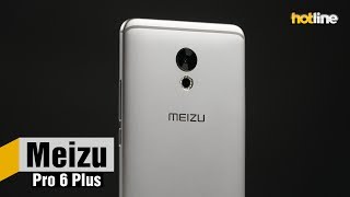 Meizu Pro 6 Plus — обзор смартфона
