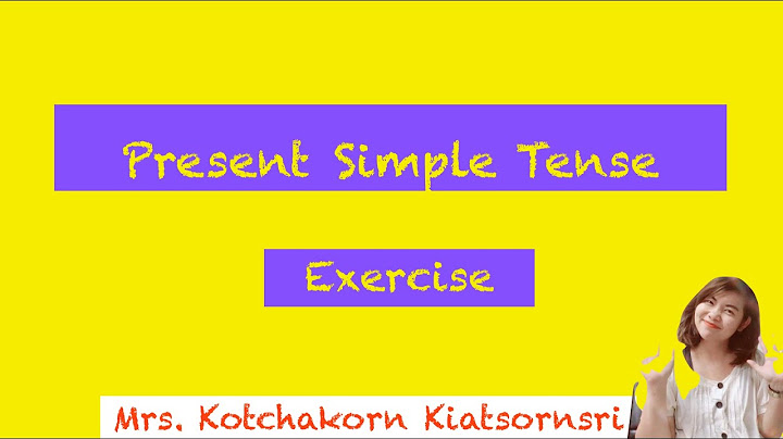 ข อสอบ present simple tense พร อม เฉลย ม.5