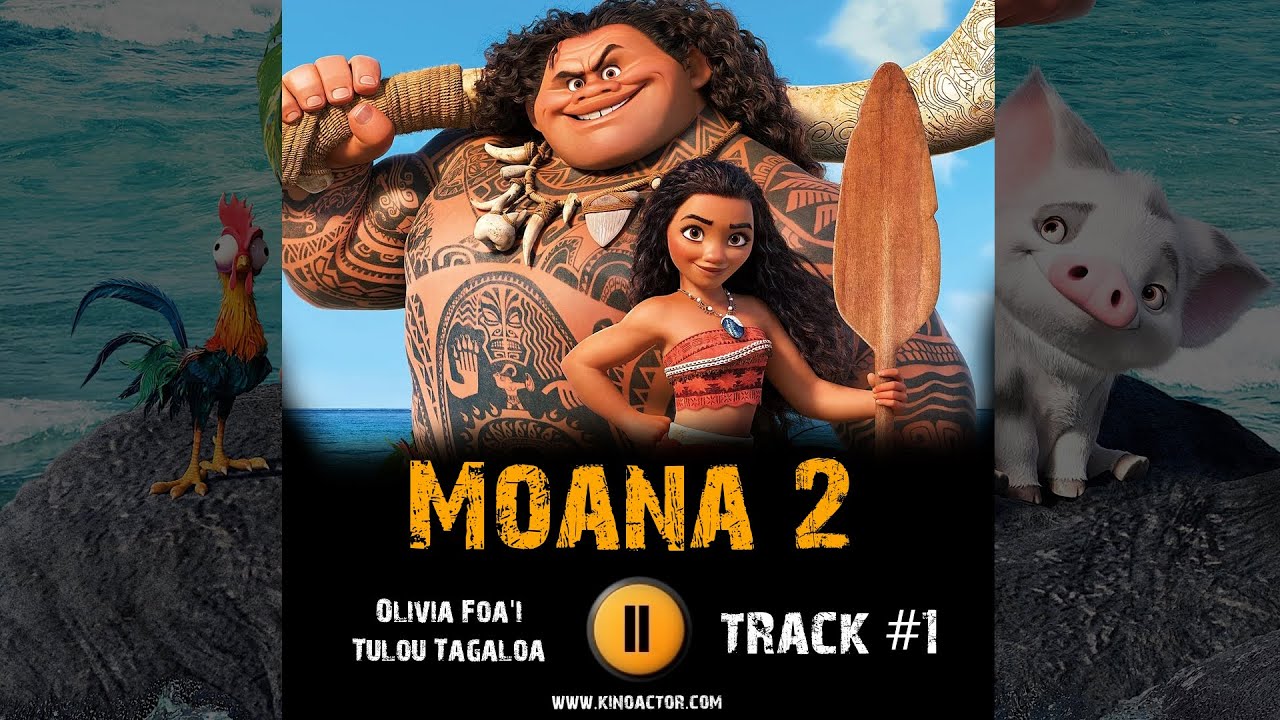Мультфильм MOANA 2 🎬 музыка OST 1 Tulou Tagaloa - Olivia Foa'i - YouTube