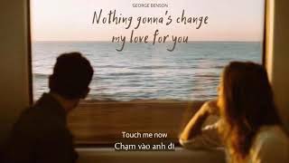 Vietsub | Nothing's Gonna Change My Love for You - George Benson | Nhạc Hot TikTok | Lyrics Video Resimi