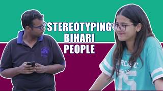 Things BIHARI people are tired of hearing Stereotyping BIHARI  ODF