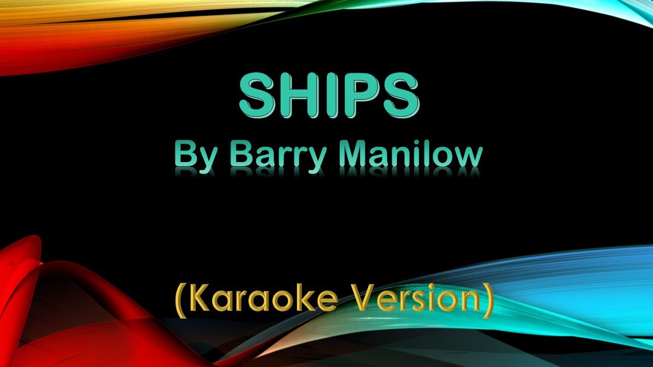 Ships By Barry Manilow Karaoke Version Youtube 