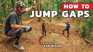 Conquer Fear And Gap Jumps With Cam McCaul  Jump Like A Pro! #mtb