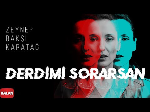 Zeynep Bakşi Karatağ - Derdimi sorarsan [ Çukur Dizi Şarkısı © 2021 Kalan Müzik ]