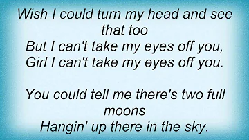 Joe Nichols - I Can't Take My Eyes Off You Lyrics