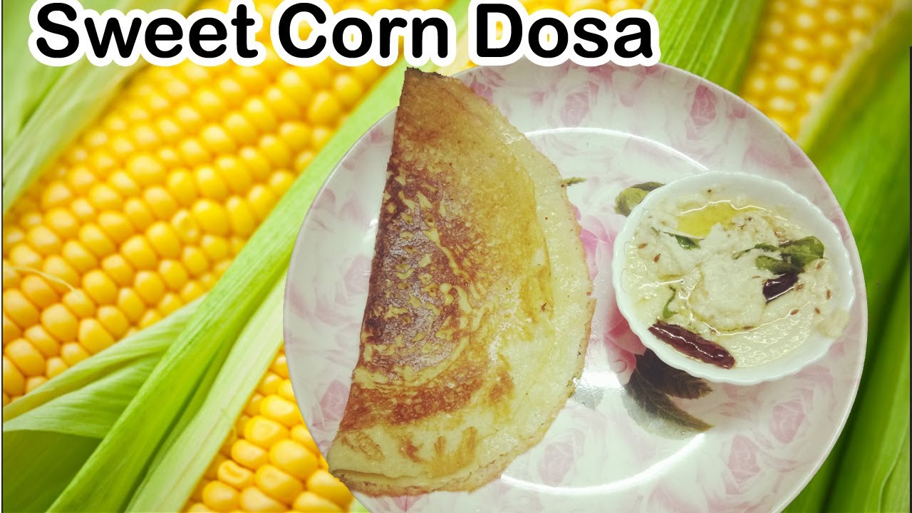 స్వీట్ కార్న్ దోశ / Sweet Corn Dosa in Telugu / Healthy sweet corn Dosa