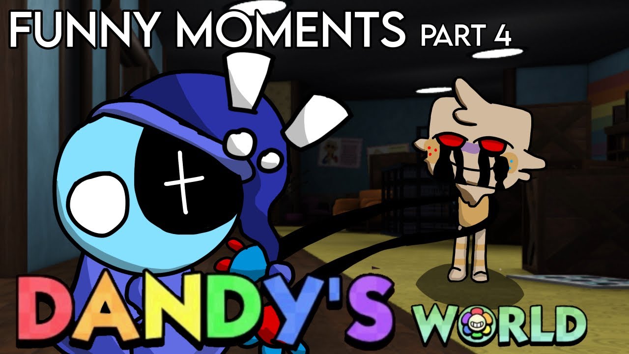 Dandy’s World || Funny Moments Part 4 ||