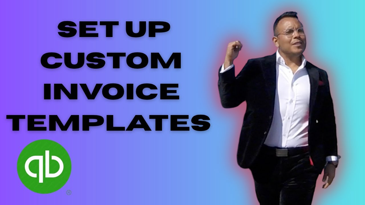 How to Set Up Custom Invoice Templates in Quickbooks Online Full 2025 ...