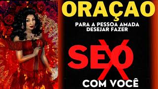 Oração para a pessoa amada desejar fazer sex@ com você. #amor #amordevolta #oração #amore