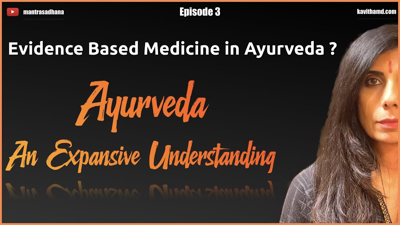 Ayurveda Episode 3 EvidenceBased Medicine in Ayurveda? YouTube