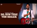 Kanth kaler  dil hun tere ton begair  full brand new punjabi song 2013