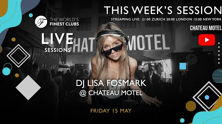 LIVE Sessions with DJ Lisa Fosmark from Chateau Mo...