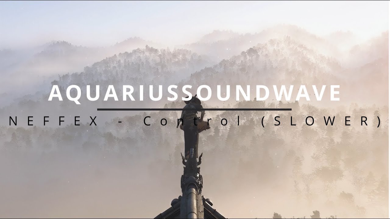 NEFFEX - Control (Slower) [Aquarius Soundwave] - YouTube