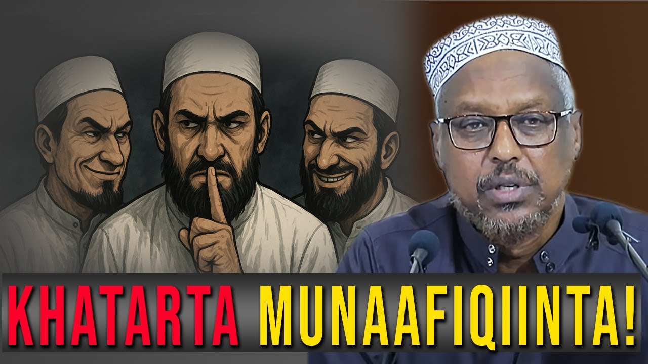 KHATARTA MUNAAFIQIINTA l SHEEKH MUSTAFE