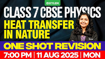 Class 7 CBSE Physics | Heat Transfer in Nature / One Shot Revision | Class 7 CBSE