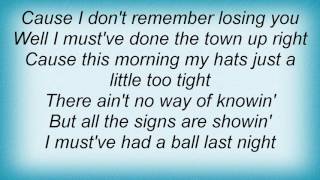 Video thumbnail of "Alan Jackson - Must've Had A Ball Lyrics"