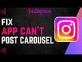 How To Fix Instagram Cannot Post Carousel !