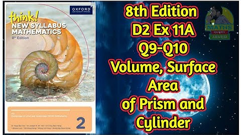 Q9-Q10 || Ex-11A || D2-8th edition || Volume, Surface Area and Symmetry of Prism and Cylinders