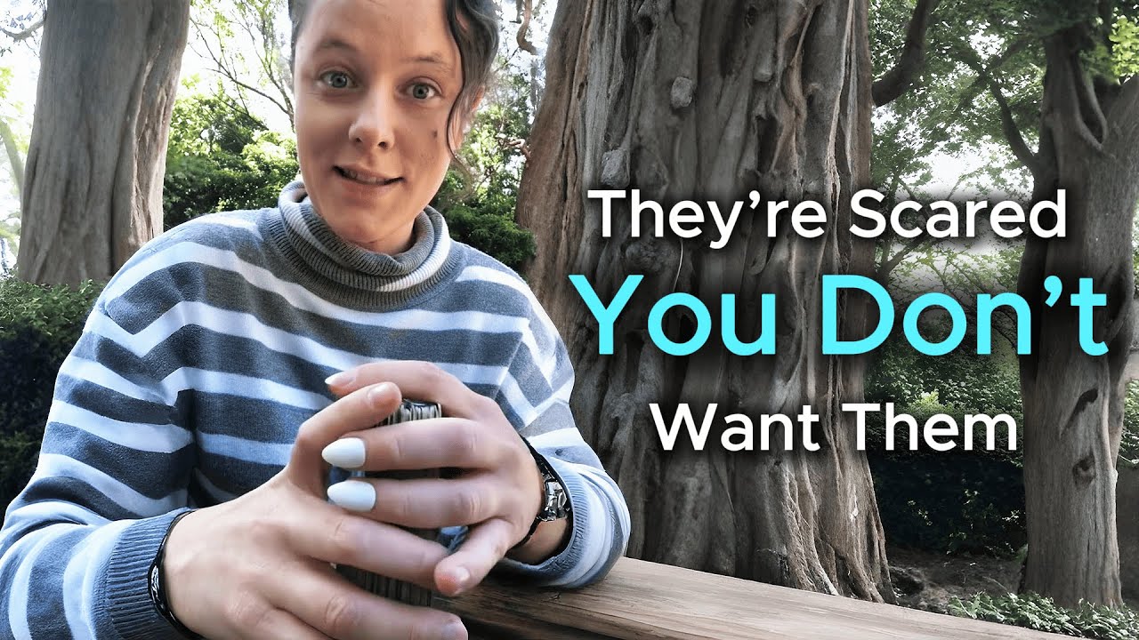 They’re Scared You Don’t Want Them
