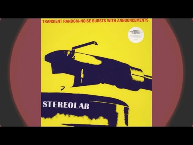 Stereolab- Transient Random-Noise Bursts With Announcements (Side