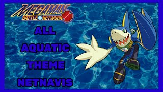 MegaMan Battle Network - All Aquatic Theme NetNavis