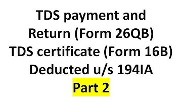TDS payment and return filing under section 194IA  (Part 2)