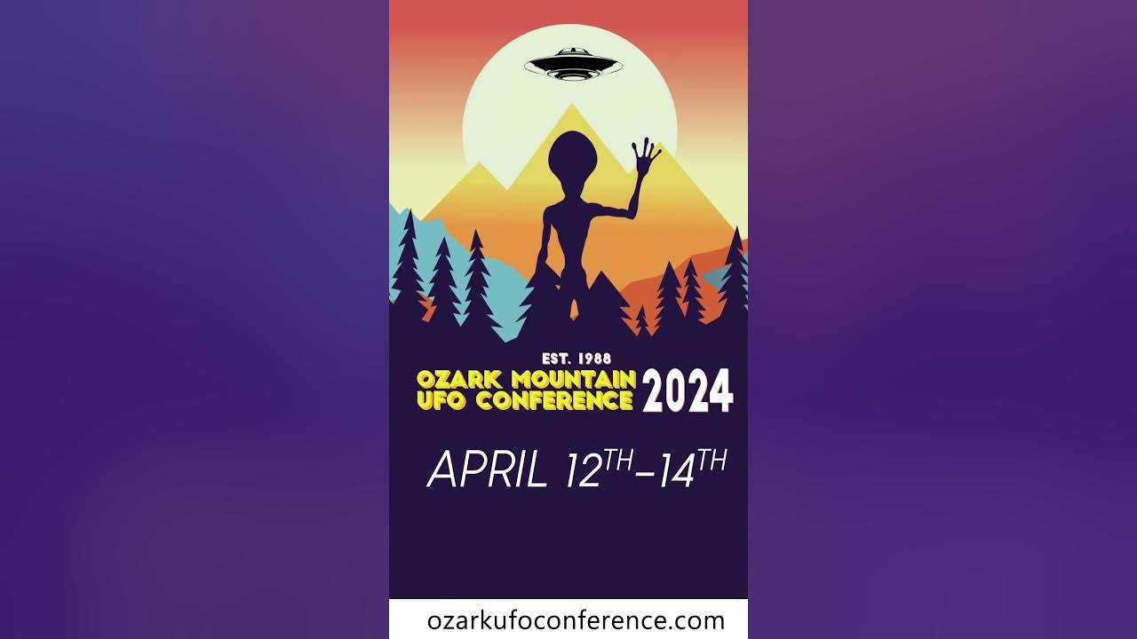 2024 Ozark Mountain UFO Conference YouTube