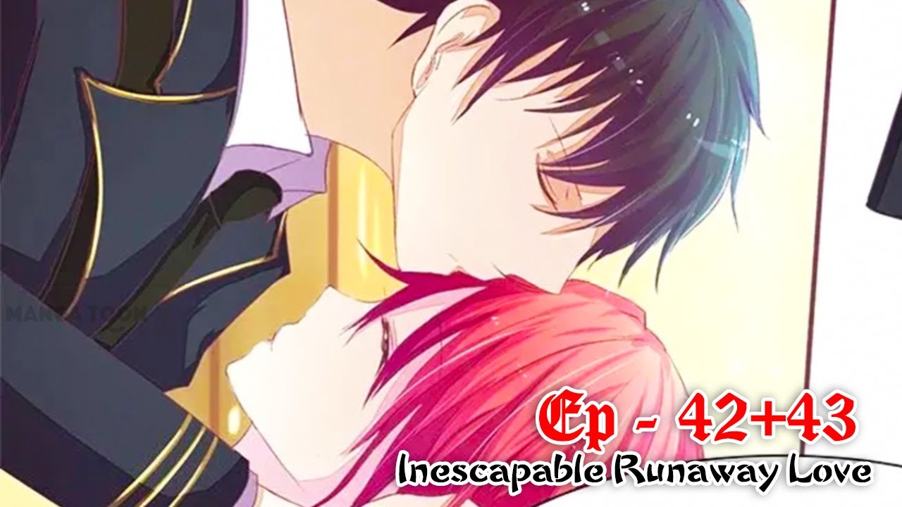 Inescapable Runaway Love l Ep 42+43 - YouTube