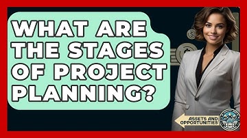 What Are The Stages Of Project Planning? - AssetsandOpportunity.org