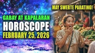 🌟✨ISANG ZODIAC SIGN ANG SWERTE NGAYON | February 25, 2026 HOROSCOPE TAGALOG✨🌟
