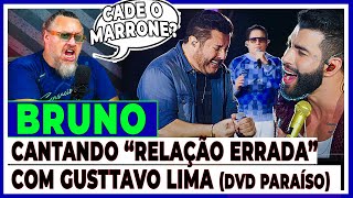 BRUNO CANTANDO COM GUSTTAVO LIMA "Relação Errada" by LEANDRO VOZ