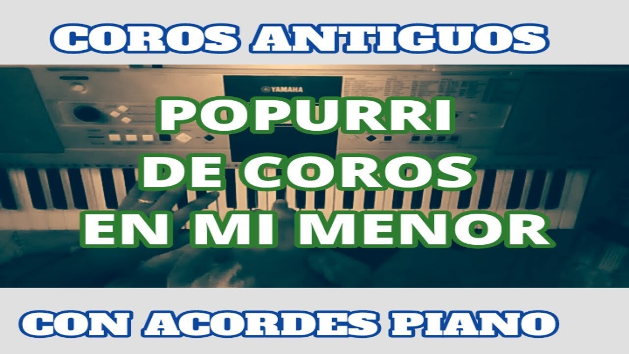 Popurri de Coros Antiguos con Acordes en Mi Menor - YouTube