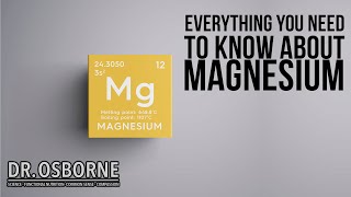 Everything You Need To Know About Magnesium