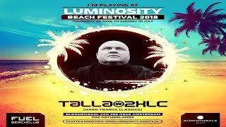 Talla 2XLC Live (Classics Set) @ Luminosity Beach Festival 30.06.2018